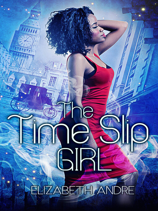 Title details for The Time Slip Girl by Elizabeth Andre - Available